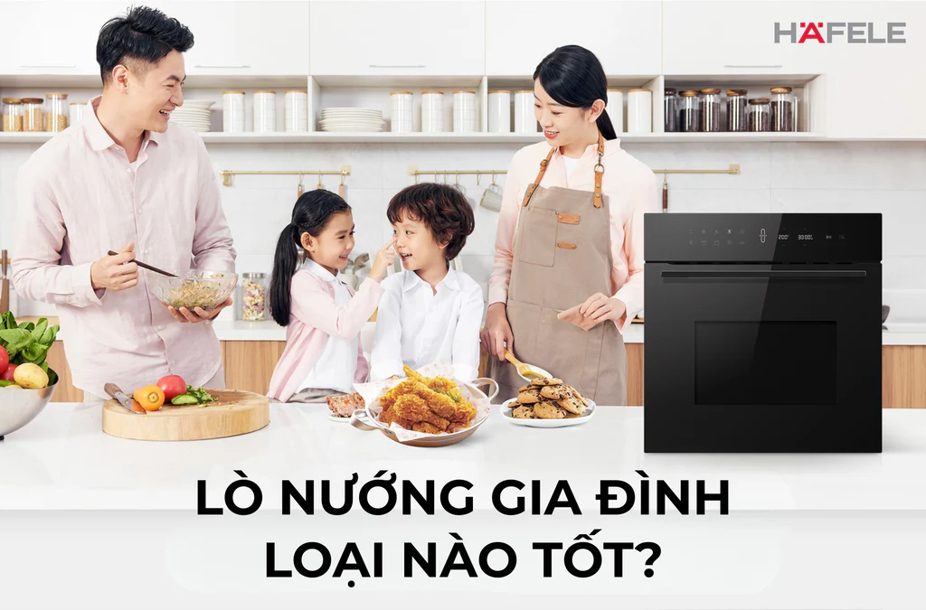 Lò nướng gia đình loại nào tốt? Gợi ý 8 thương hiệu cao cấp nhất